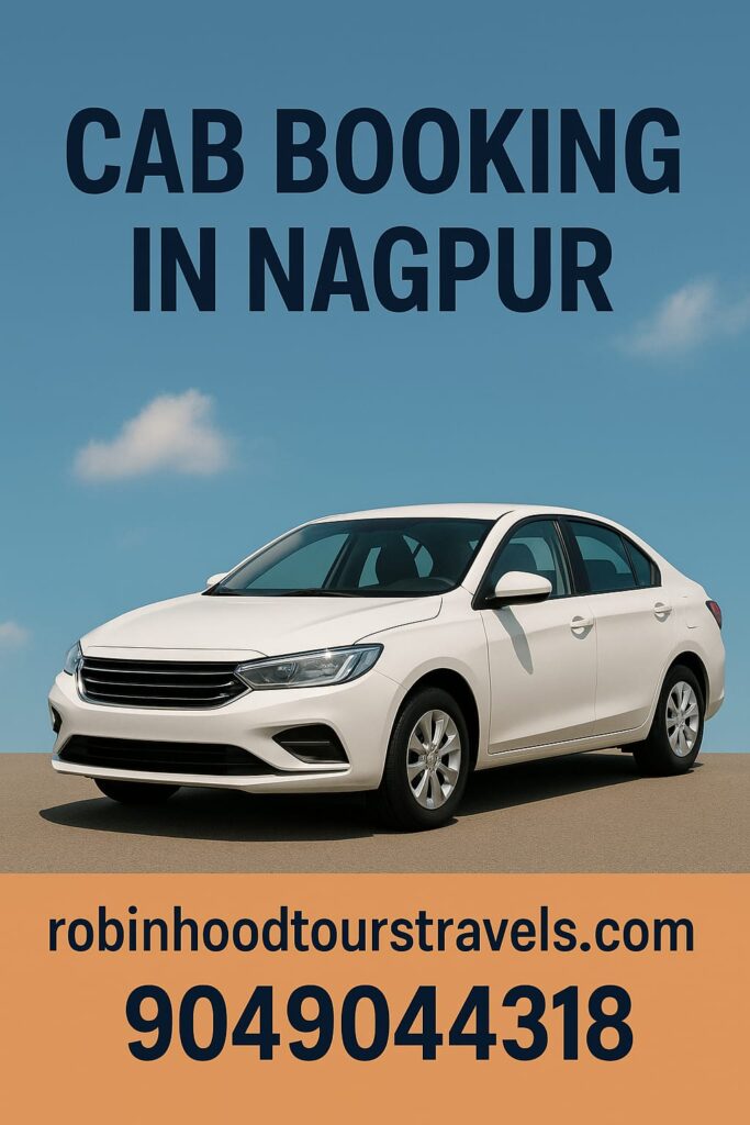 Affordable cab booking in Nagpur for local and outstation travel – Robinhood Tours and Travels