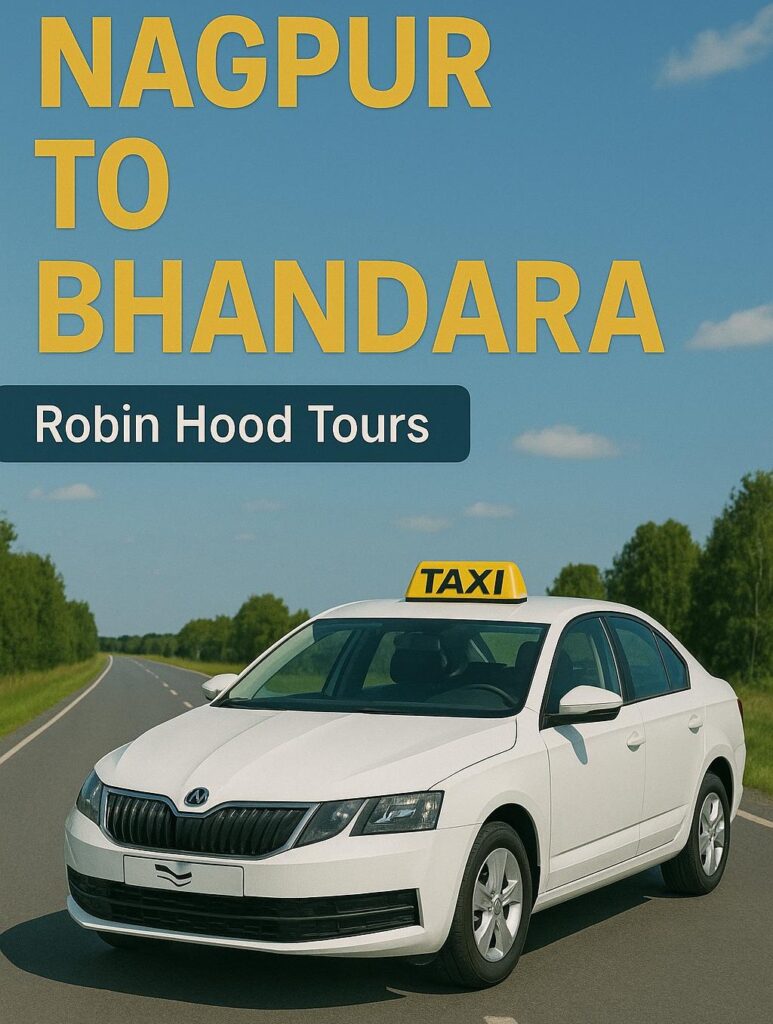 Nagpur to Bhandara taxi with Sedan, SUV, and Innova by Robin Hood Tours & Travels