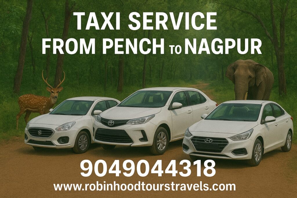 Pench to Nagpur Taxi Service - Robin Hood Tours & Travels reliable cabs