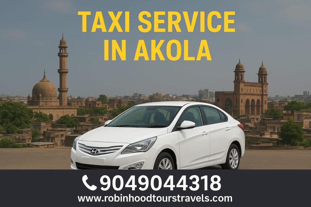 Taxi Service in Akola with Robin Hood Tours & Travels - Affordable Akola Taxi and Cab Booking